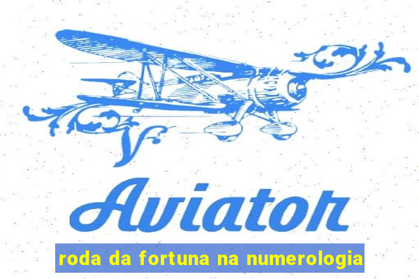 roda da fortuna na numerologia